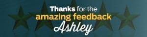 Thanks for the amazing feedback Ashley
